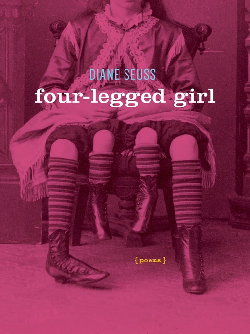 Title details for Four-Legged Girl by Diane Seuss - Wait list